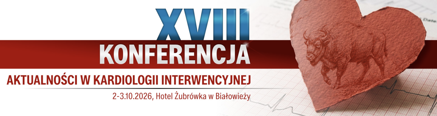 XVIII Konferencja „Aktualności w Kardiologii Inwazyjnej”