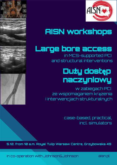 Warsztaty AISN PTK DUŻY DOSTĘP NACZYNIOWY W PCI Z MECHANICZNYM WSPOMAGANIEM KRĄŻENIA I INTERWENCJACH W CHOROBACH STRUKTURALNYCH SERCA (5 Grudnia, Royal Tulip Warsaw Centre) we współpracy z Johnson&Johnson